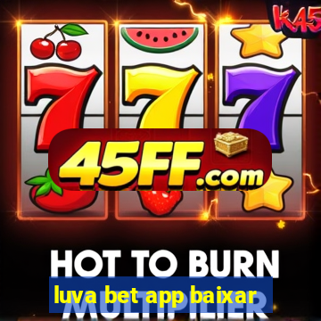 luva bet app baixar